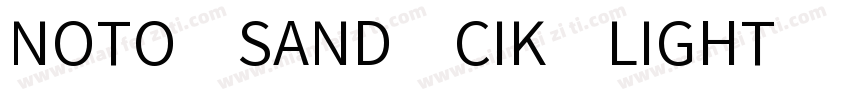 NOTO SAND CIK LIGHT字体转换